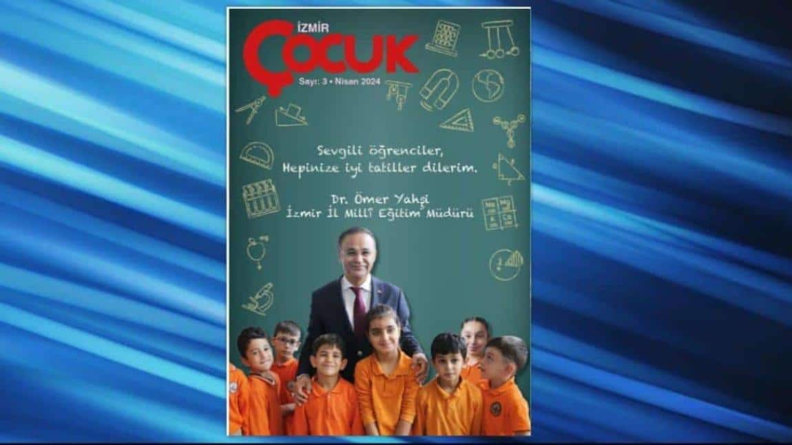 İl Müdürümüz Sayın Dr. Ömer YAHŞİ tarafından öğrencilerimize ara tatil ve bayram hediyesi olarak aşağıda linki verilen etkileşimli dijital dergi ''Etkileşimli Dijital Dergi İzmir Çocuk''  hazırlanmıştır.